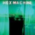 Hex Machine: Fixator LP